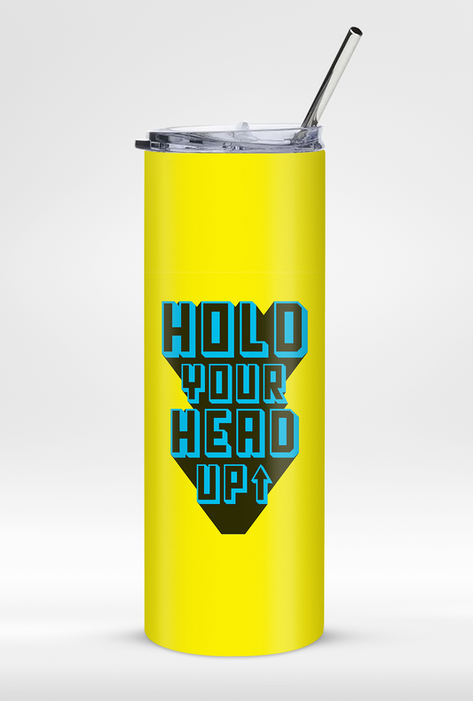 "Hold Your Head Up" 20oz Stainless Steel Tumbler – Includes Reusable Steel Straw