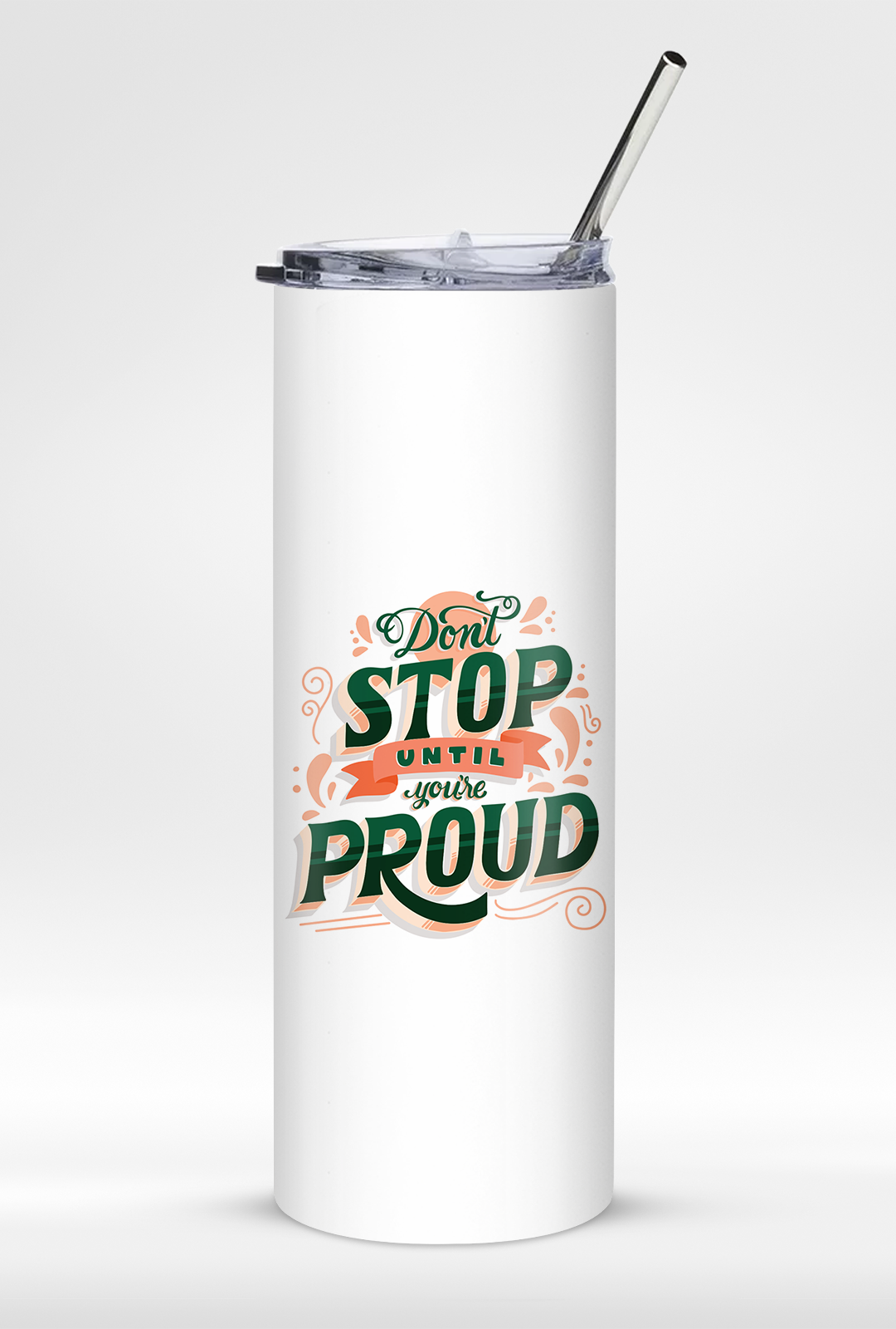 "Don't Stop Till You're Proud" 20oz Tumbler with Stainless Steel Straw – Durable & Stylish