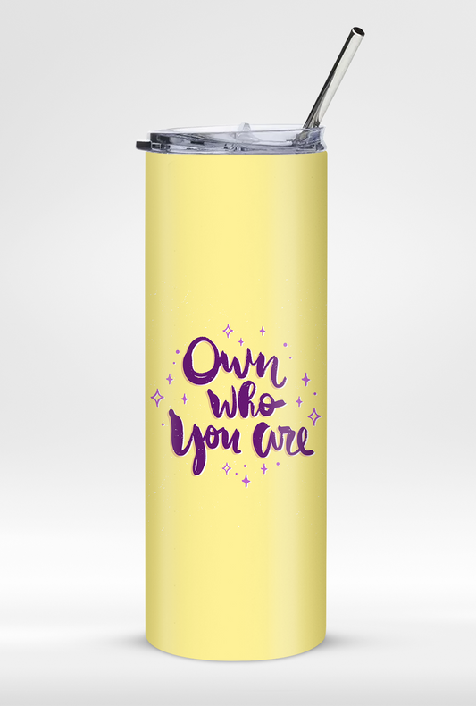 "Own Who You Are" 20oz Stainless Steel Tumbler – Includes Reusable Steel Straw