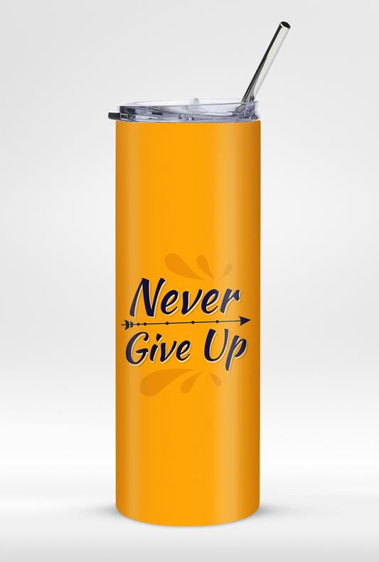 "Never Give Up" - Premium Insulated 20oz Tumbler with Straw
