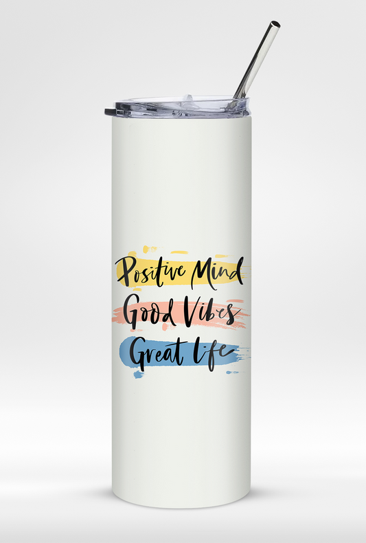 "Positive Mind - Good Vibes - Good Life" - Premium Insulated 20oz Tumbler with Straw