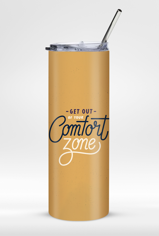 "Get Out Of Your Comfort Zone " - Premium Insulated 20oz Tumbler with Straw