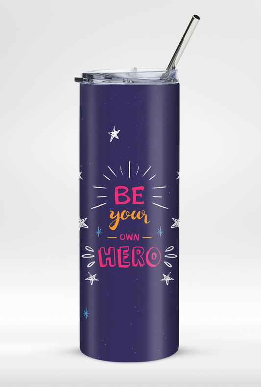 "Be Your Own Hero" - Premium Insulated 20oz Tumbler with Straw