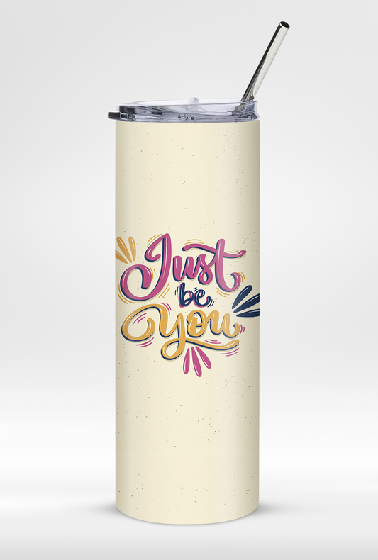 "Just Be You" Premium Insulated 20oz Tumbler with Straw - Travel Friendly
