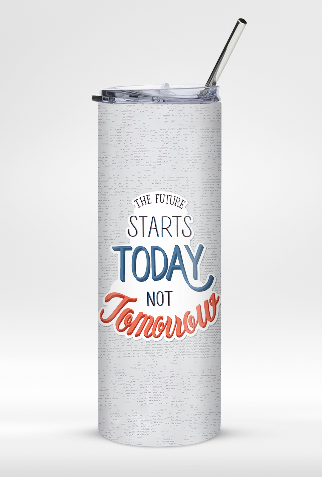 "The Future Starts Today Not Tomorrow " Premium Leak Proof 600ml Tumbler with Straw
