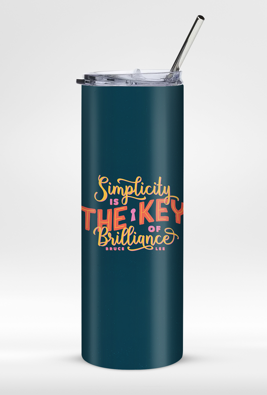 "Simplicity Is The Key To Brilliance" - Premium Leak Proof 600ml Tumbler with Straw