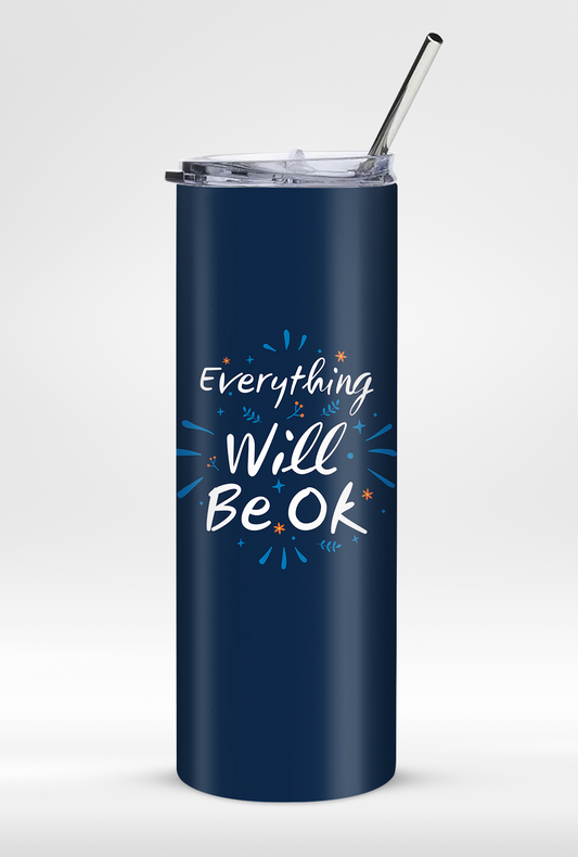 "Everything Will Be Okay" - Premium Leak Proof 600ml Tumbler with Straw