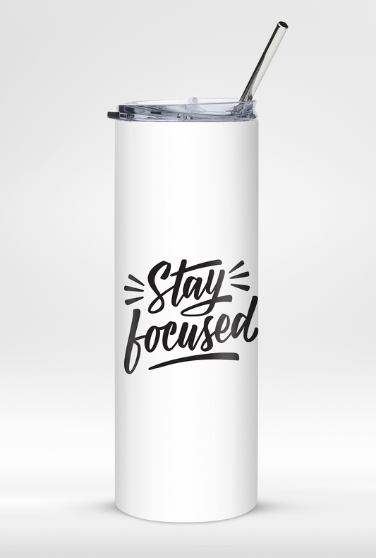 "Stay Focused " - Premium Insulated 20oz Tumbler with Straw